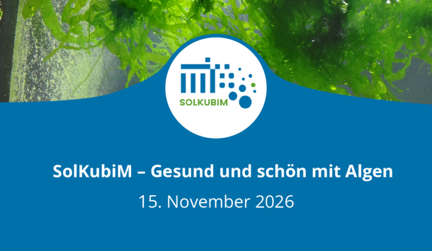 „SolKuBiM – Gesund und schön mit Algen“, Datum 15.11.2026